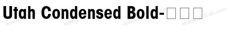 Utah Condensed Bold字体转换